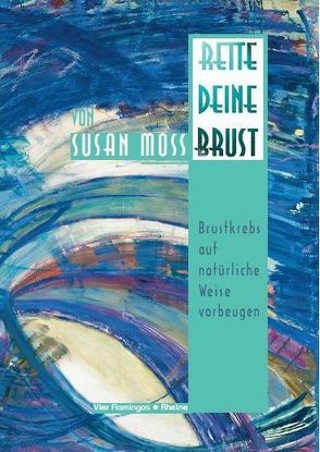 Rette Deine Brust von Albrecht,  Uta, Moss,  Susan