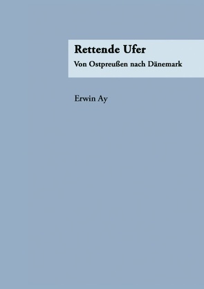 Rettende Ufer von Ay,  Erwin