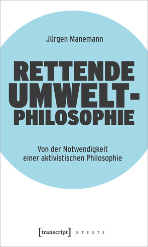 Rettende Umweltphilosophie von Manemann,  Jürgen