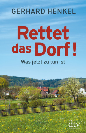 Rettet das Dorf! von Henkel,  Gerhard