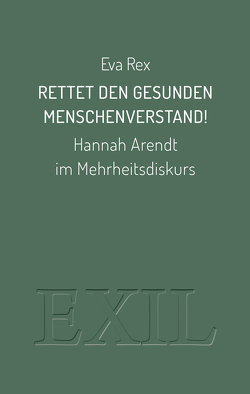 Rettet den gesunden Menschenverstand! von Rex,  Eva