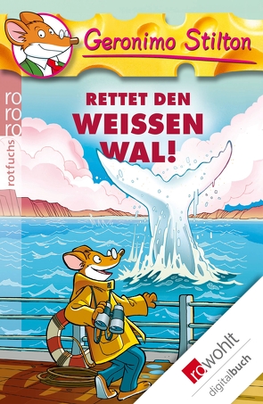 Rettet den weißen Wal! von Jung,  Carsten, Stilton,  Geronimo