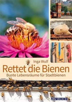 Rettet die Bienen! von Wulf,  Inga