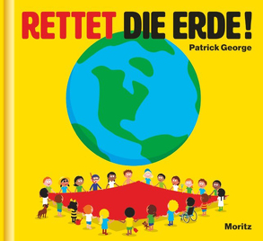 Rettet die Erde! von George,  Patrick