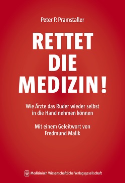 RETTET DIE MEDIZIN! von Pramstaller,  Peter P.