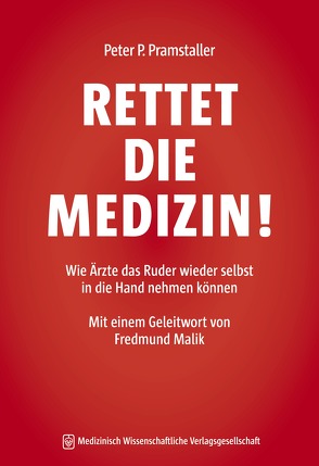 RETTET DIE MEDIZIN! von Pramstaller,  Peter P.