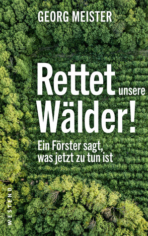 Rettet unsere Wälder! von Meister,  Georg