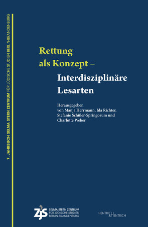 „Rettung“ als Konzept – Interdisziplinäre Lesarten von Herrmann,  Manja, Richter,  Ida, Schüler-Springorum,  Stefanie, Weber,  Charlotte