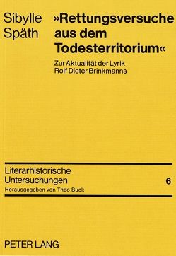 Rettungsversuche aus dem Todesterritorium von Späth,  Sibylle