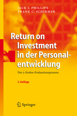 Return on Investment in der Personalentwicklung von Phillips,  Jack J., Schirmer,  Frank C.