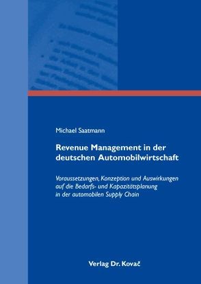 Revenue Management in der deutschen Automobilwirtschaft von Saatmann,  Michael