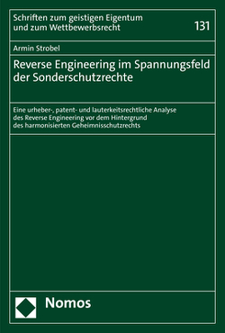 Reverse Engineering im Spannungsfeld der Sonderschutzrechte von Strobel,  Armin