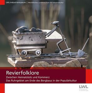 Revierfolklore von LWL-Industriemuseum, Osses,  Dietmar, Weißmann,  Lisa