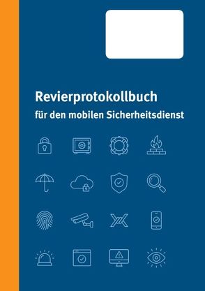 Revierprotokollbuch für den mobilen Sicherheitsdienst von Deliomini,  Kai