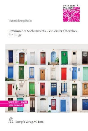 Revision des Sachenrechts – ein erster Überblick für Eilige von Fellmann,  Walter, Schwarz,  Jörg