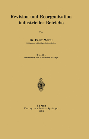 Revision und Reorganisation industrieller Betriebe von Moral,  Felix