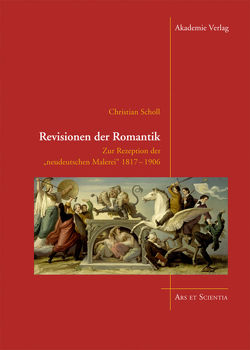 Revisionen der Romantik von Scholl,  Christian, Schwedes,  Kerstin, Spiekermann,  Reinhard