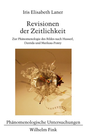 Revisionen der Zeitlichkeit von Essbach,  Wolfgang, Laner,  Iris Elisabeth, Waldenfels,  Bernhard