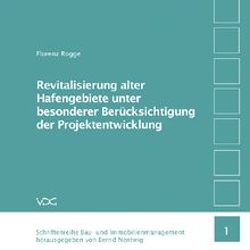 Revitalisierung alter Hafengebiete unter besonderer Berücksichtigung der Projektentwicklung von Nentwig,  Bernd, Rogge,  Florenz