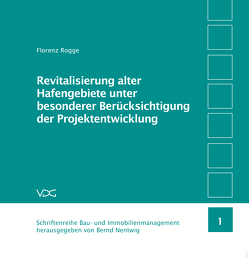 Revitalisierung alter Hafengebiete unter besonderer Berücksichtigung der Projektentwicklung von Nentwig,  Bernd,  Nentwig, , Rogge,  Florenz