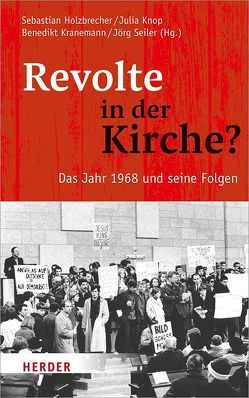 Revolte in der Kirche? von Baas,  Britta, Faggioli,  Massimo, Florin,  Christiane, Fuchs,  Ottmar, Gabriel,  Karl, Garstecki,  Joachim, Gerster,  Daniel, Glombik,  Konrad, Hassenrück,  Helga, Holzbrecher,  Sebastian, Knop,  Julia, Kranemann,  Benedikt, Máté-Tóth,  András, Meyer,  Hans-Joachim, Mezey,  András, Mieth,  Dietmar, Neuner,  Peter, Nientiedt,  Klaus, Nothelle,  Claudia, Petracek,  Thomas, Quartier,  Thomas OSB, Ruh,  Ulrich, Sautermeister,  Jochen, Schlimbach,  Guido, Schmiedl,  Joachim, Seiler,  Jörg, Steffensky,  Fulbert, Walter,  Peter, Winter,  Stephan, Zulehner,  Paul Michael