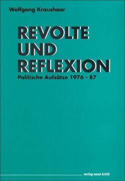 Revolte und Reflexion von Kraushaar,  Wolfgang