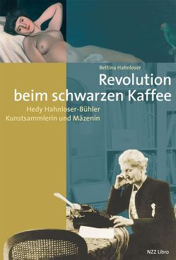 Revolution beim schwarzen Kaffee von Hahnloser,  Bettina