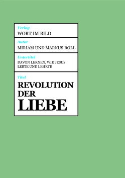 Revolution der Liebe von Roll,  Miriam