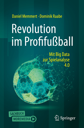 Revolution im Profifußball von Memmert,  Daniel, Raabe,  Dominik