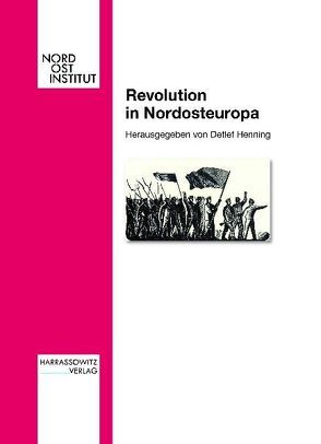 Revolution in Nordosteuropa von Henning,  Detlef