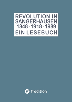 Revolution in Sangerhausen 1848 – 1918 – 1989 von Gerlinghoff,  Peter, Hüttel,  Holger