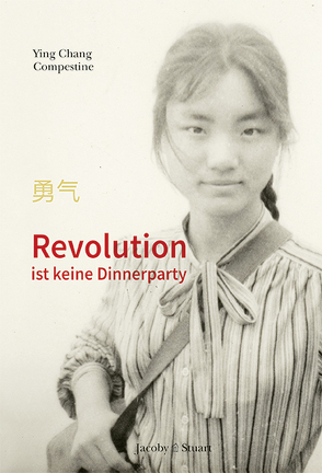 Revolution ist keine Dinnerparty von Compestine,  Ying Chang