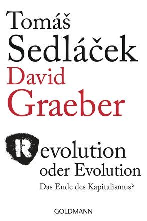 Revolution oder Evolution von Freundl,  Hans, Graeber,  David, Sedlacek,  Tomas