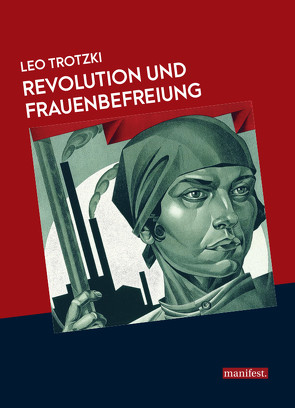 Revolution und Frauenbefreiung von Leo,  Trotzki