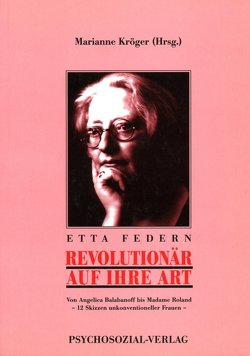 Revolutionär auf ihre Art von Federn,  Etta, Kroeger,  Marianne