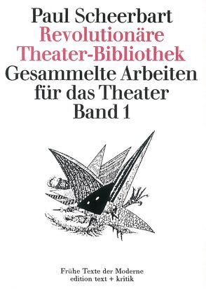 Revolutionäre Theater-Bibliothek von Drews,  Jörg, Geerken,  Hartmut, Ramm,  Klaus, Rausch,  Mechthild, Scheerbart,  Paul