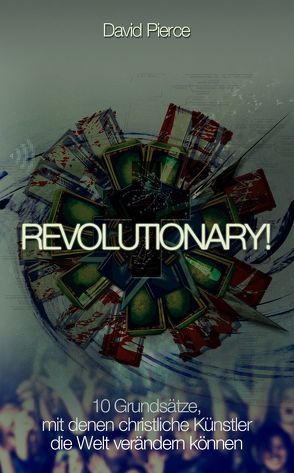 Revolutionary! von Pierce,  David Alan