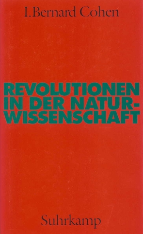 Revolutionen in der Naturwissenschaft von Cohen,  I. Bernard, Kutschmann,  Werner