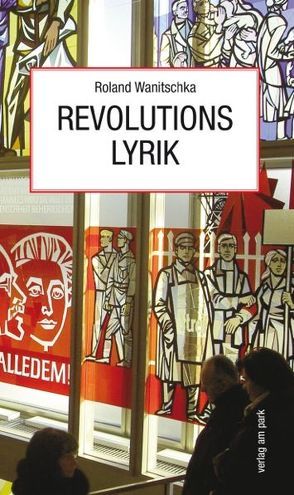 Revolutionslyrik von Wanitschka,  Roland