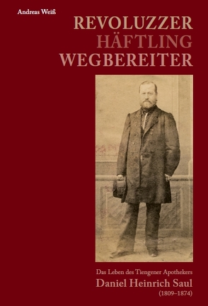 Revoluzzer – Häftling – Wegbereiter von Weiß,  Andreas