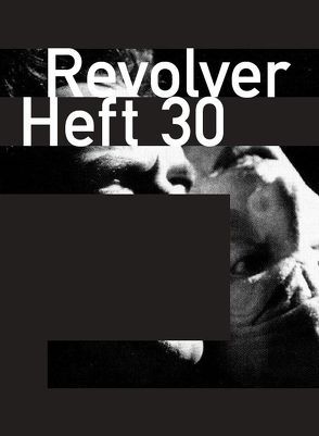 Revolver 30 von Börner,  Jens, Heisenberg,  Benjamin, Hochhäusler,  Christoph, Müller,  Franz, Seibert,  Marcus, Wackerbarth,  Nicolas, Walker,  Saskia