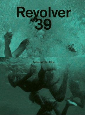 Revolver 39 von Heisenberg,  Benjamin, Hochhäusler,  Christoph, Müller,  Franz, Seibert,  Marcus, Wackerbarth,  Nicolas, Walker,  Saskia