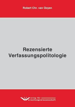 Rezensierte Verfassungspolitologie von Ooyen,  Robert Chr. van