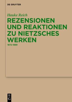 Rezensionen und Reaktionen zu Nietzsches Werken von Reich,  Hauke