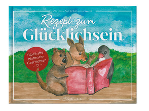 Rezept zum Glücklichsein von Gell,  Christina