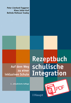 Rezeptbuch schulische Integration von Joller-Graf,  Klaus, Lienhard-Tuggener,  Peter, Mettauer Szaday,  Belinda