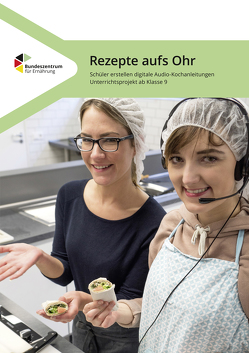 Rezepte aufs Ohr – Audiorezepte im Unterricht von Gomm,  Ute, Heinis,  Monik