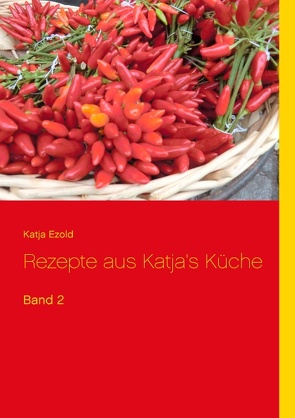 Rezepte aus Katja’s Küche von Ezold,  Katja