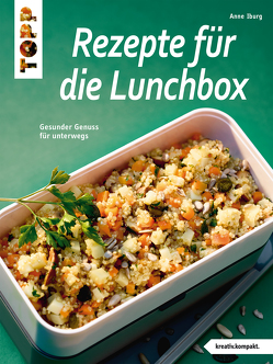 Rezepte für die Lunchbox von Iburg,  Ana