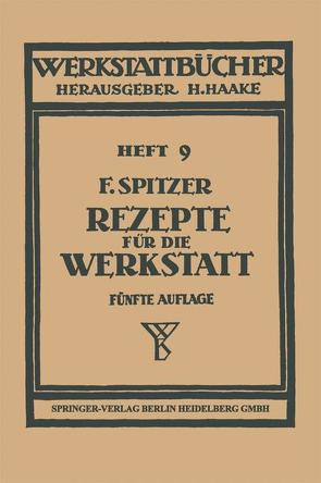 Rezepte für die Werkstatt von Spitzer,  Fritz